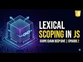 Lexical Scoping in JavaScript Explained Clearly Scope Chain Deep Dive Episode 2