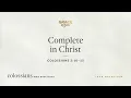Complete in Christ Colossians 2 10 15 John MacArthur