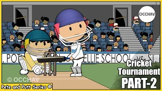 Cricket Tournament part-2 | Pete and Putt Series® | entertainment | OCCHAV®