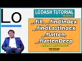 Lodash fill findIndex findLastIndex flatten flattenDeep flattenDepth Arary Methods
