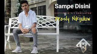 Download FRESLY NIKIJULUW -  SAMPE DI SINI (OFFICIAL MUSIC VIDEO) MP3