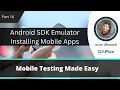 Android SDK Emulator and Installing Application Under Test Mobile Testing - Part 16