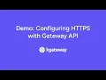 Demo Configuring HTTPS with Gateway API and kgateway