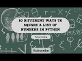 10 different ways to square a list of numbers in Python
