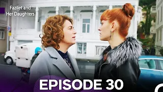 Fazilet And Her Daughters Episode 30 4K 