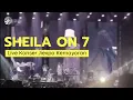Download Lagu KONSER SHEILA ON 7 LIVE AT JIEXPO KEMAYORAN