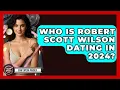 Who Is Robert Scott Wilson Dating In 2024 - Soap Opera Insider