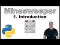 Python Beginner Project - Creating a Minesweeper Game p 1 Introduction Prerequisites