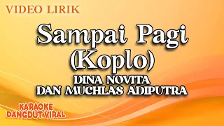 Download Dina Novita Dan Muchlas Adiputra - Sampai Pagi Koplo (Official Video Lirik) MP3