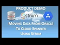 Striim Product Demo Oracle To Cloud Spanner