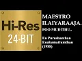 Download Lagu Poo Mudithu(24Bit Hires) I I En Purushanthan Enakumattumthan(1988) I I Ilaiyaraaja I I Jayachandran