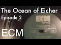 Lagu The Ocean of Eicher: Part 2 -Chick Corea to Return To Forever: ECMs First 100 Albums -Jazz Fusion