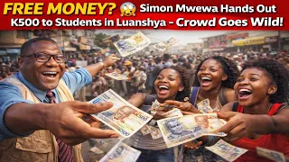 free money simon mwewa hands out k500 to students in luanshya crowd goes wild 
