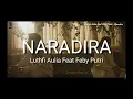 Download Lagu Luthfi Aulia Feat Feby Putri - Naradira ( Lirik )
