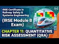 11 IRSE Module B Exam Quantitative Risk Assessment QRA
