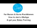 Advice for Nurses and Nurse Practitioners who want to open a Medspa and get Botox injection training