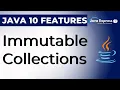 Immutable Collections in Java Java 10 Features