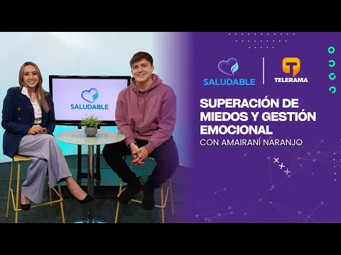 Saludable: Superación de miedos y gestión emocional