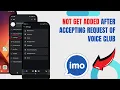 Not Get Added After Accepting Request Of Voice Club On Imo Technologyglance