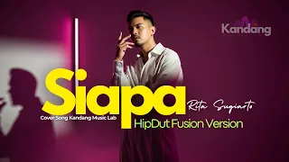  siapa rita sugiarto hipdut fusion version cover by kandang music lab