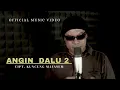 Download Lagu ANGIN DALU 2 - KUNCUNG MAJASEM [Official music - video]