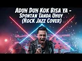 Lagu Spontan (Tanpa) UHUY! – Deabdil | Rock Jazz Cover Paling Enerjik 2026 | Aduh duh Kok Bisa ya