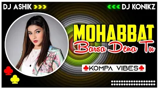 Download Mohabbat Barsa Dena Tu Kompa Vibes | DJ Ashik X DJ KoNiKz | Vxd Produxtionz MP3