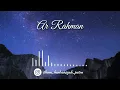 Download Lagu Surah Ar Rahman || Irama/maqam Ajam, nahawand, kurdi || Beautiful recitation ~ Ilham Hardiansyah