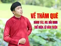 Lagu VỀ THĂM QUÊ -SÁNG TÁC: NGUYỄN HẢI NAM -THỂ HIỆN: LÊ VĂN THIỆN (bài hát hay về huyện Phú Lộc,T.T.Huế)