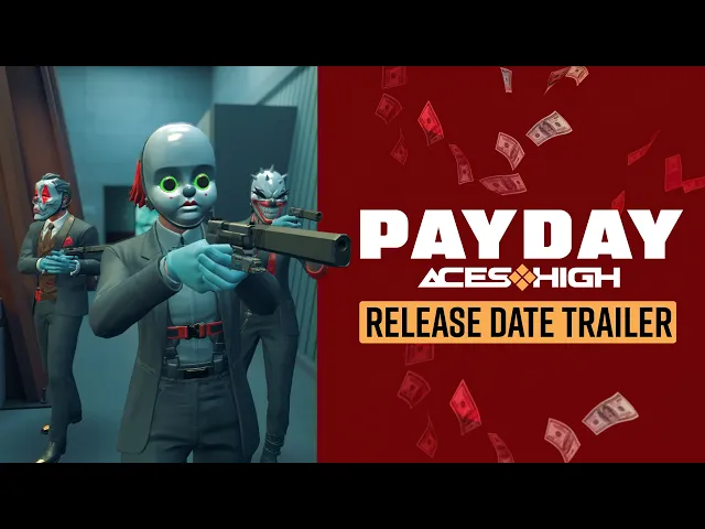 PAYDAY: Aces High Release Date Trailer