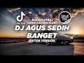Download Lagu DJ AGUS SEDIH BANGET :( TIKTOK VERSION! Jibril Pro Remix
