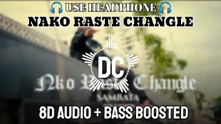 Download Nako Raste Changle - SAMBATA | 8D SONG | BASS BOOSTED | DIPAK CREATOR MP3