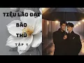 Lagu BJYX - LONGFIC : TIÊU LÃO ĐẠI BÁO THÙ - TẬP 5