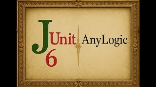 JUnit 6 in AnyLogic - Assertions and Annotation Basics