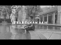 Download Lagu #SaatTeduh - Sbab Tuhan Baik (Yeshua Abraham)