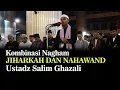 Kombinasi Nagham Jiharkah dan Nahawand; Ustadz Salim Ghazali