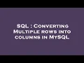 SQL Converting Multiple rows into columns in MySQL