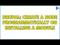 Drupal Create a node programmatically on installing a module