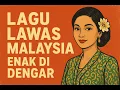 Lagu Lagu Malaysia Lawas enak didengar, dengan nuansa berbeda