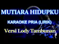 Download Lagu Mutiara Hidupku_Karaoke Lody Tambunan @ZoanTranspose