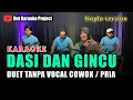 Download Lagu DASI DAN GINCU KARAOKE DUET TANPA VOCAL COWOK VERSI KOPLO