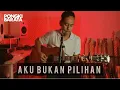 Download Lagu AKU BUKAN PILIHAN - PONGKI BARATA LIVE Sessions