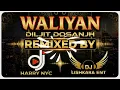 Diljit Dosanjh : Waliyan Remix : Dj Harry NYC : DJ LISHKARA : Latest Punjabi Songs 2026 WAALIYAN USA
