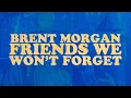Download Lagu Brent Morgan - Friends We Won't Forget (Lyric Video)