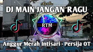 Download DJ Main Jangan Ragu - Anggur Merah Intisari ( Persija OT ) Remix 2023 MP3