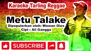 Download KARAOKE TARLING SKA REGGAE - METU TALAKE MP3