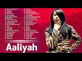 Lagu Best Songs of Aaliyah 90s   2000s   Mix Aaliyah Greatest Hits Full Album