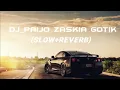 Lagu Dj paijo ZASKIA GOTIK (slow+reverb) lofi song bass Booster song #viralvideo #slowedreverb #lofimusic