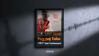 Pegguy Tabu - Féti feat Suintement (Lyrics Vidéo)