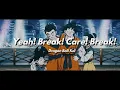 Download Lagu Yeah! Break! Care! Break! - Dragon Ball Kai (Slowed + Reverb)
